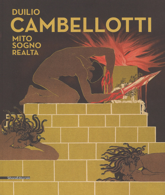 Duilio Cambellotti. Mito, sogno, realtà. Catalogo della mostra Duilio Cambellotti. Mito, sogno, realtà. Catalogo della mostra